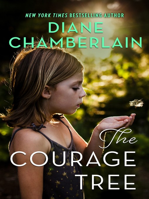 Title details for The Courage Tree by Diane Chamberlain - Wait list